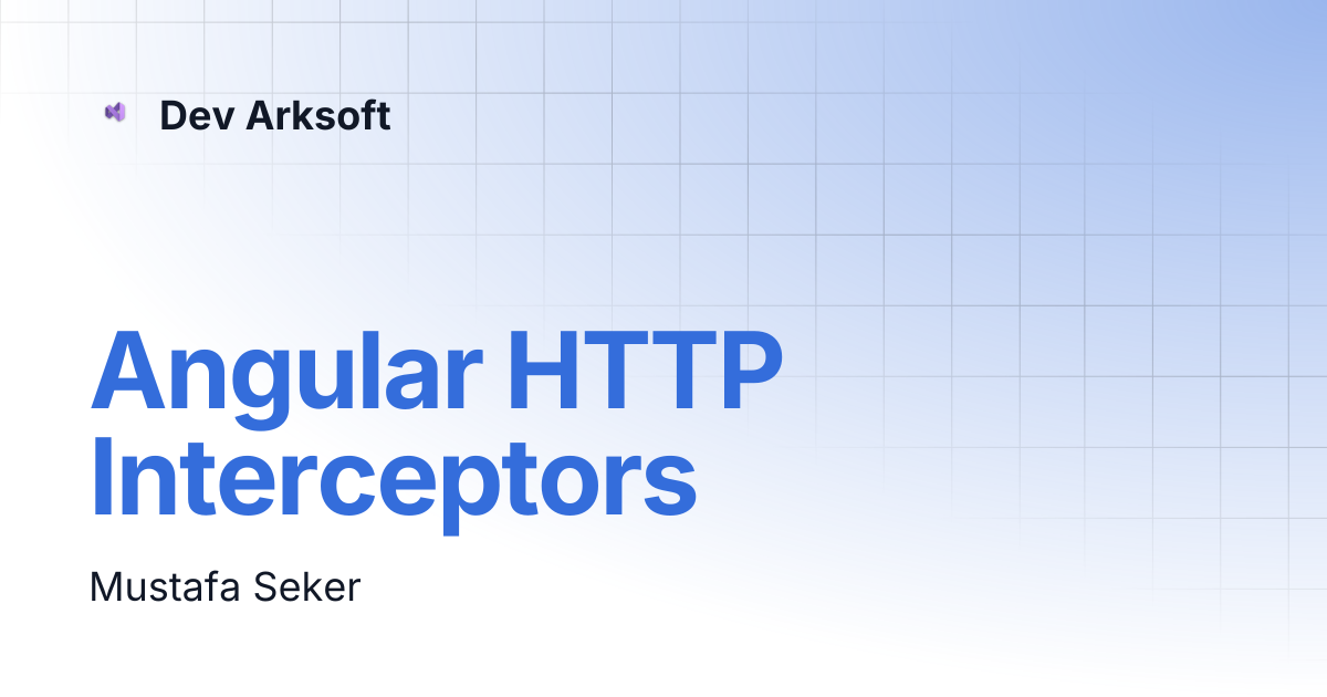 Angular HTTP Interceptors | Dev Arksoft